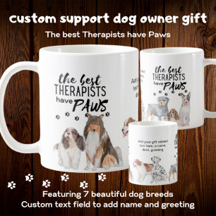 THE BEST THERAPISTS HAVE PAWS Support Dogs Custom Coffee Mug