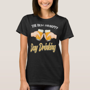 the best therapy day drinking Beach party Day drin T-Shirt