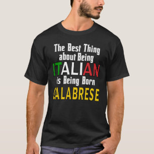 The Best Thing About Being Italian  T-Shirt