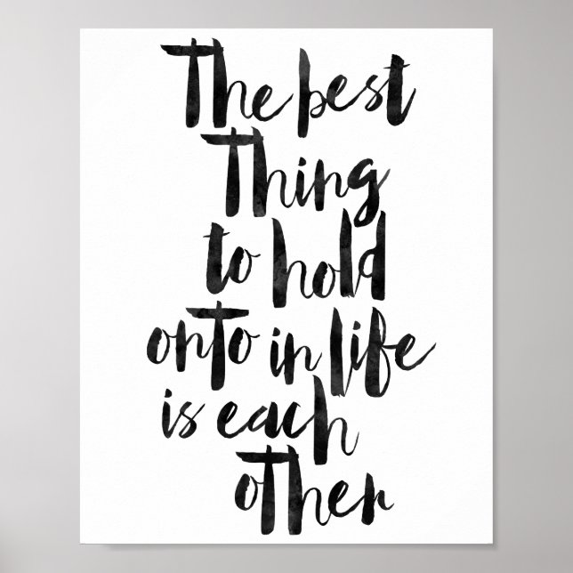 The Best Thing To Hold Onto In Life Is Each Other Poster (Front)