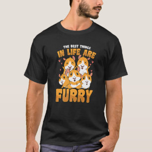 The Best Things In Life A Furry Hamster Owner Pet  T-Shirt