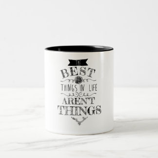 The best things in life are not things mug
