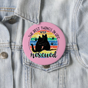 The Best Things In Life Are Rescued Button