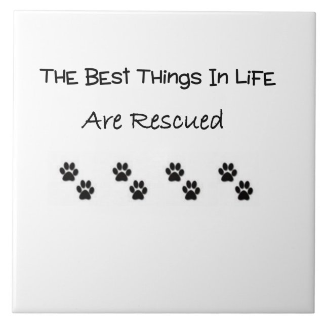 The Best Things In Life Are Rescued Tile (Front)