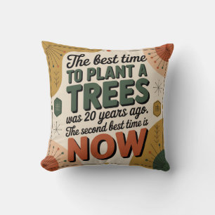 The Best Time To Plant A Tree Was 20 Years Ago Throw Pillow
