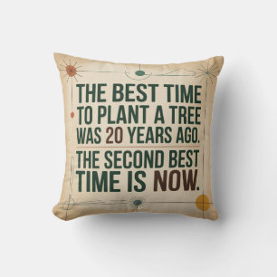 The Best Time To Plant A Tree Was 20 Years Ago Throw Pillow