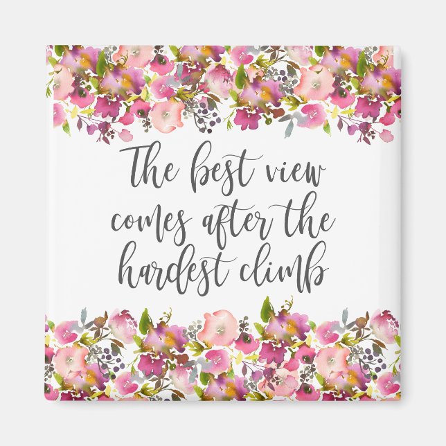 The best view comes after the hardest climb magnet (Front)