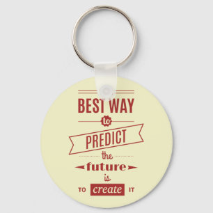 The Best Way to Predict the Future is to Create It Keychain