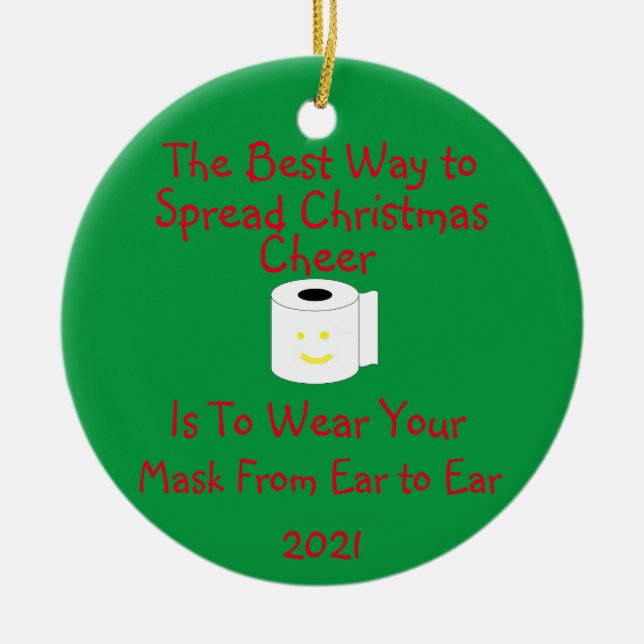 The Best Way to Spread Christmas Cheer Ceramic Orn Ceramic Ornament (Front)