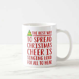 The Best Way To Spread Christmas Cheer Coffee Mug