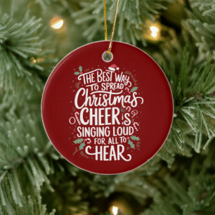 The Best Way To Spread Christmas Cheer Holiday  Ceramic Ornament
