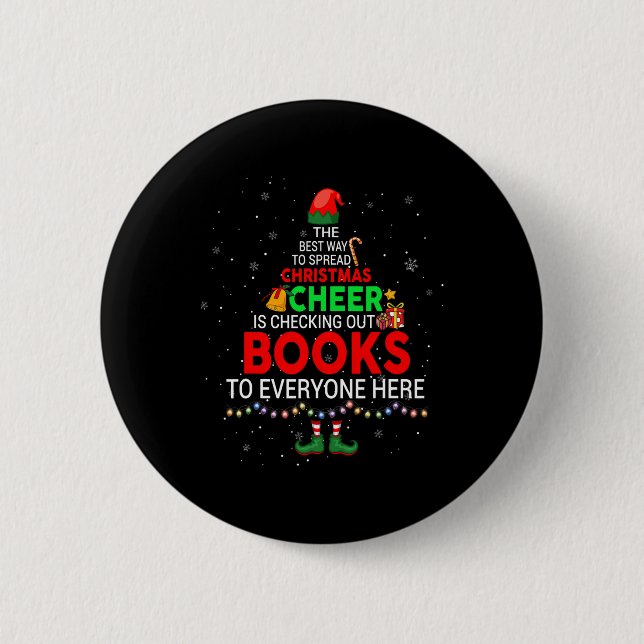 The Best Way To Spread Christmas Cheer Is Checking 2 Inch Round Button (Front)