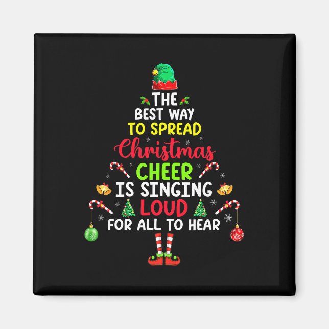 The Best Way To Spread Christmas Cheer Is Singing  Magnet (Front)