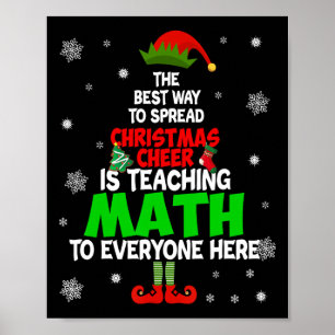 The Best Way To Spread Christmas Cheer Is Teaching Poster