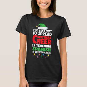 The Best Way To Spread Christmas Cheer Is Teaching T-Shirt