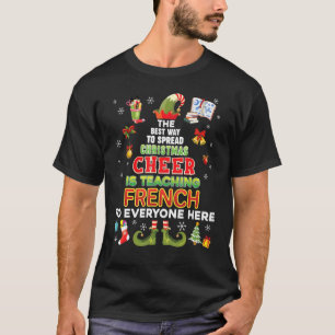 The Best Way To Spread Christmas Cheer Is Teaching T-Shirt