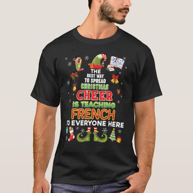 The Best Way To Spread Christmas Cheer Is Teaching T-Shirt (Front)
