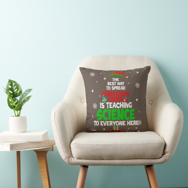 The Best Way To Spread Christmas Cheer Is Teaching Throw Pillow (Chair)