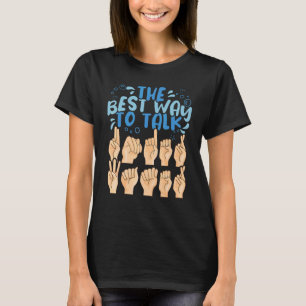 The Best Way to talk Underwater ASL American Sign T-Shirt
