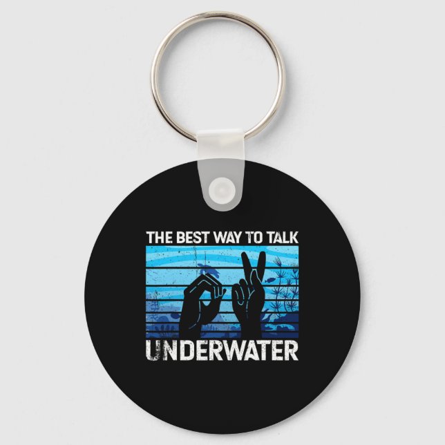 The best way to talk underwater is American Sign L Keychain (Front)