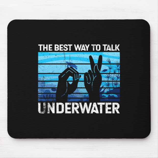 The best way to talk underwater is American Sign L Mouse Pad (Front)