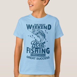 The best weekend boat fishing T-Shirt