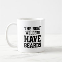 The Best Welders Have Beards