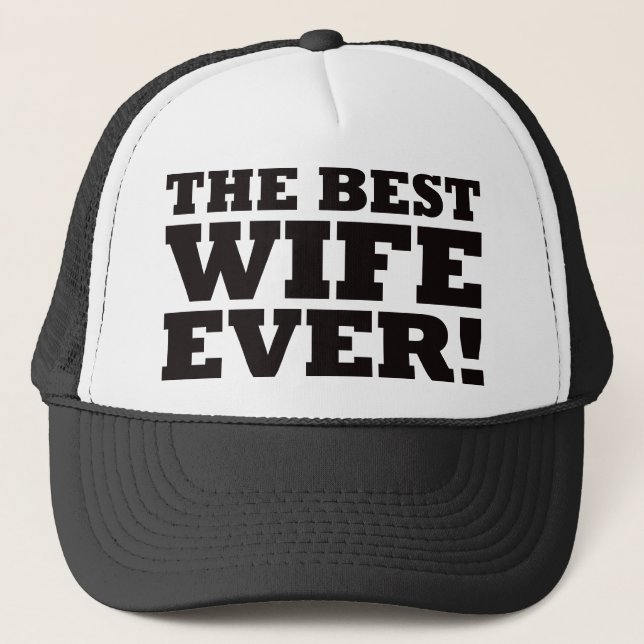 The Best Wife Ever Trucker Hat (Front)