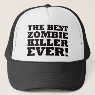 The Best Zombie Killer Ever Trucker Hat