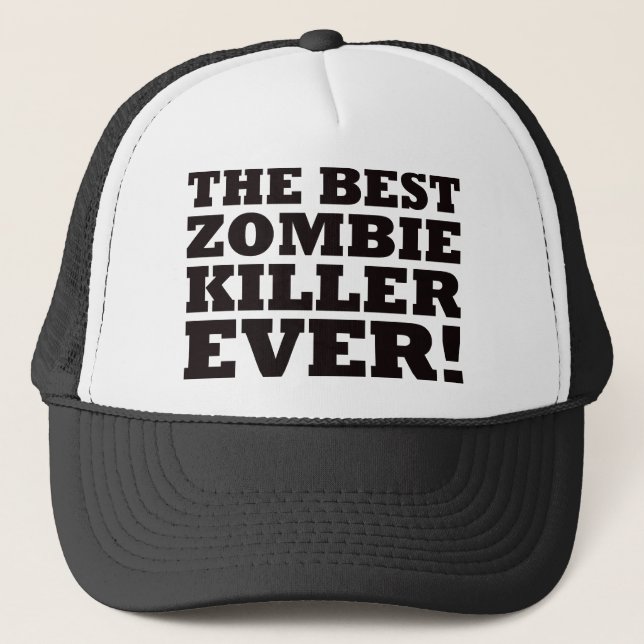 The Best Zombie Killer Ever Trucker Hat (Front)