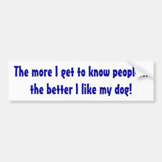 The better I like my dog Sticker