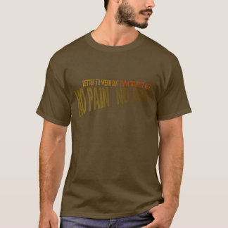The Better To Wear Out Than Rust Out Shirt
