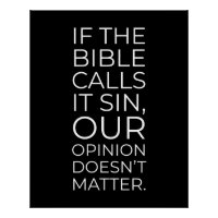The Bible Calls it Sin Our Opinion Doesnt Matter