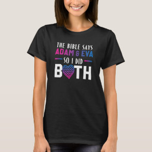 The Bible Says Adam & Eva So I Did Both T-Shirt