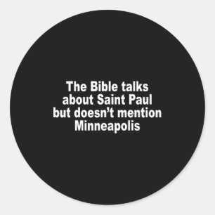 The Bible Talks About Saint-paul But Doesnt Mentio Classic Round Sticker