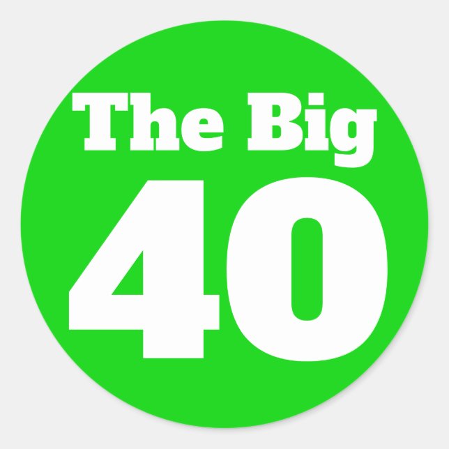 The Big 40 Green Birthday Classic Round Sticker (Front)