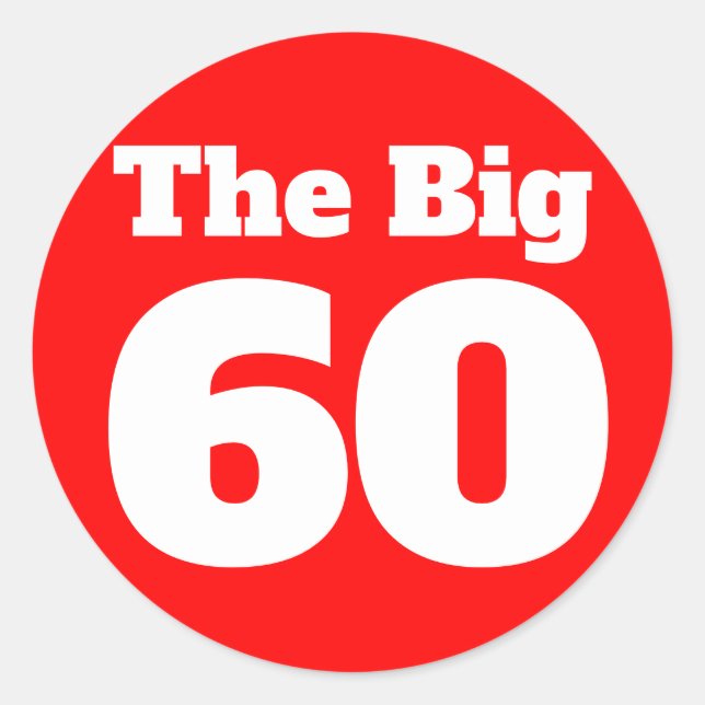 The Big 60 Red Birthday Classic Round Sticker (Front)