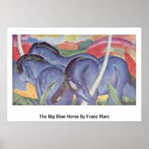 The Big Blue Horse By Franz Marc Poster