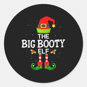 The Big Booty Elf Christmas Family Matching Pajama Classic Round Sticker
