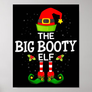 The Big Booty Elf Christmas Family Matching Pajama Poster