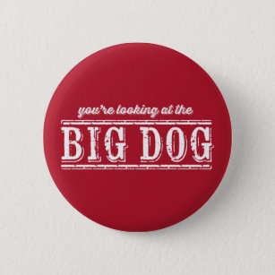 The Big Dog Pinback Button