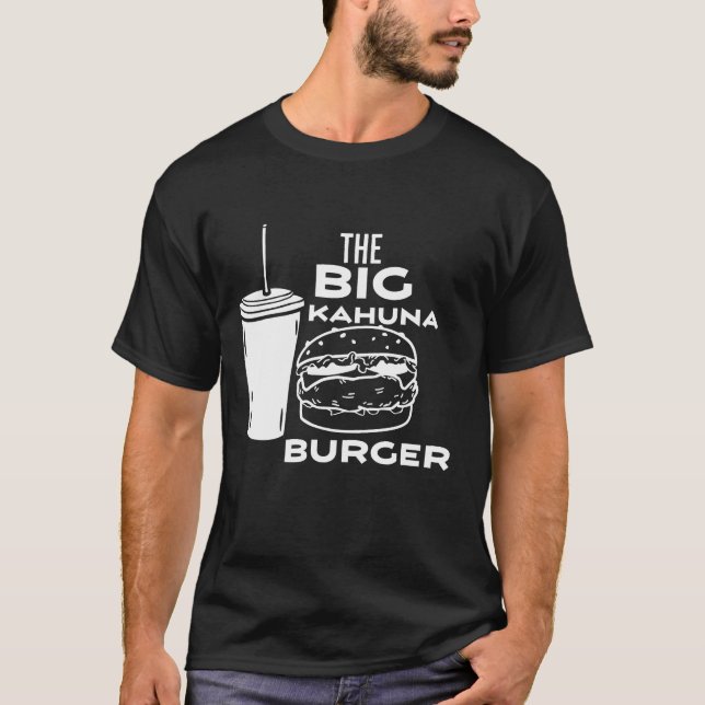 The Big Kahuna Burger  T-Shirt (Front)
