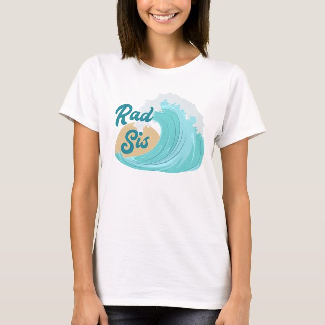 The Big One Wave Birthday Rad Sis T-shirt (Front)