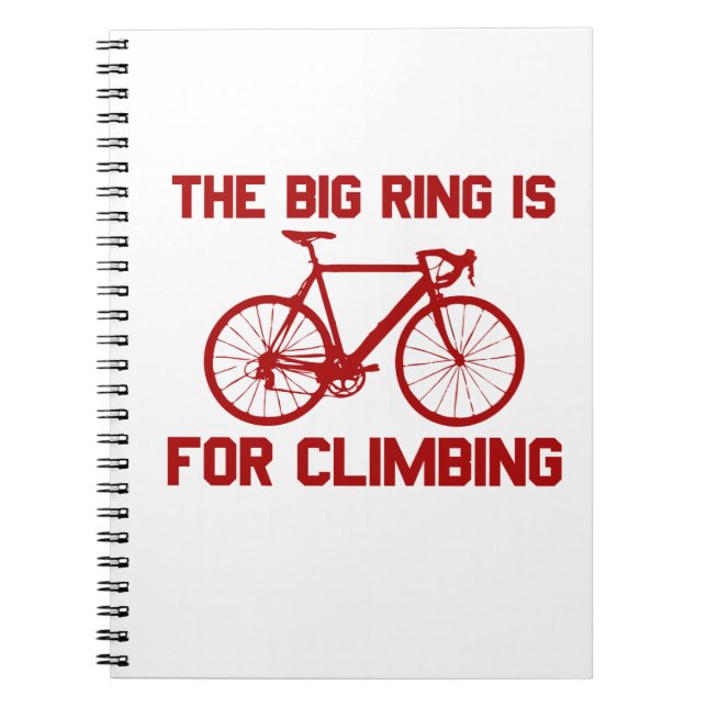 The Big Ring Is For Climbing Notebook (Front)