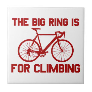 The Big Ring Is For Climbing Tile