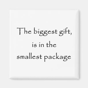 The biggest gift is in the smallest package-magnet magnet
