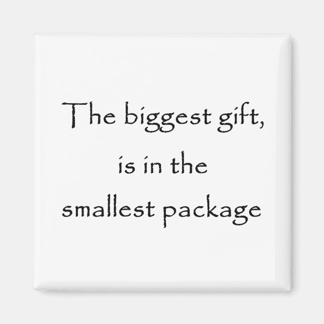 The biggest gift is in the smallest package-magnet magnet (Front)