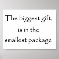 The biggest gift is in the smallest package-poster