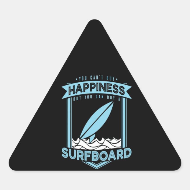 The Biggest Happy Is Surfing On Own Surfboard Triangle Sticker (Front)