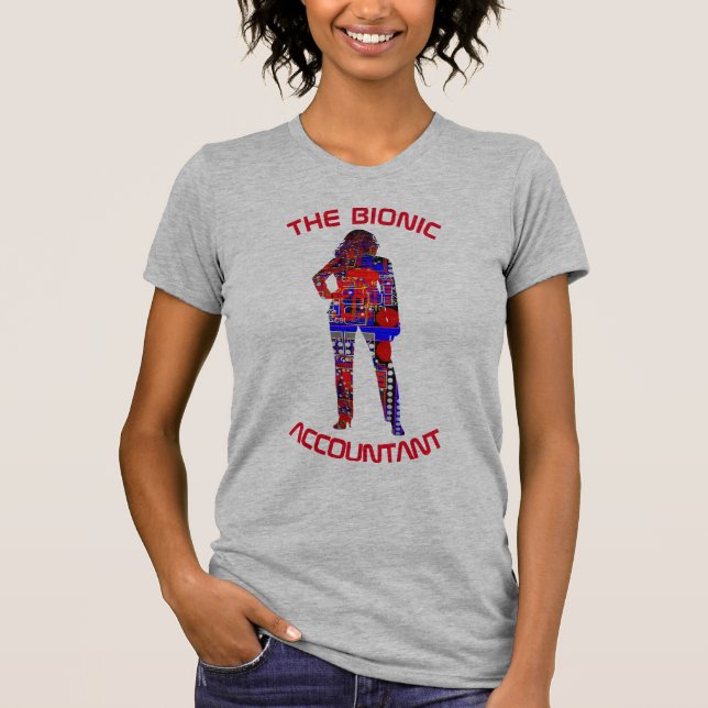 "The Bionic Accountant" T-Shirt (Front)